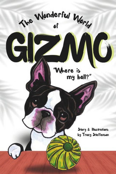 The Wonderful World of Gizmo: Where is my ball?
