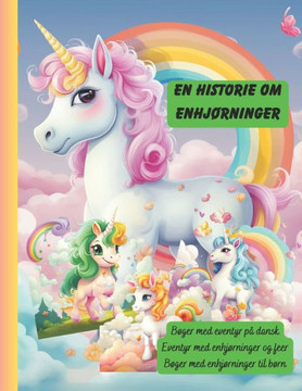 En historie om enhj?ninger: En historie hvor b?n vil l?e om mod, venskab og accept