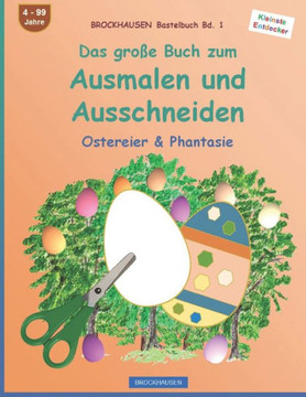 Das gro? Buch zum Ausmalen und Ausschneiden: Ostereier & Phantasie