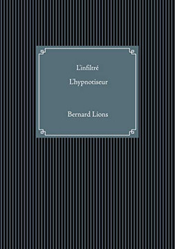 L'Infiltr?? L'Hypnotiseur (French Edition)