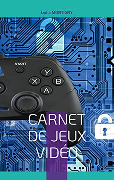 Carnet De Jeux Vid?o: A Vous De Jouer ! (French Edition)