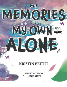 My Memories are My Own and Mine Alone