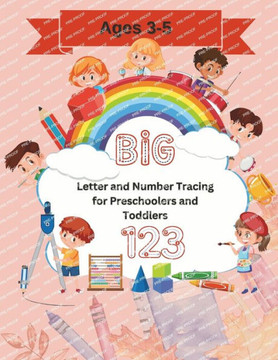 Letter and Number Tracing for Preschoolers and Toddlers: Practice for Kids with Pen Control