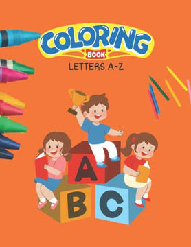 Coloring Book For Kids, Letters A-Z Learning ABC's