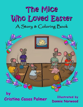 The Mice Who Loved Easter: A Story & Coloring Book