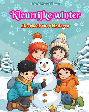 Kleurrijke winter: Kleurboek voor kinderen Vrolijke afbeeldingen van kerstsc?es, sneeuw, schattige vriendjes en meer: Verbazingwekkende