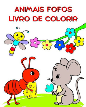 Animais Fofos Livro de Colorir: Ilustra?es de natureza e animais para colorir para crian?s a partir de 3 anos