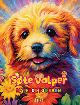 S?e valper - Malebok for barn - Kreative og morsomme scener med glade hunder: Sjarmerende tegninger som oppmuntrer til kreativitet og moro for barn