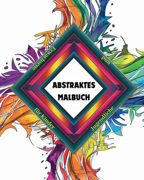 Abstraktes Malbuch f? Kinder, Jugendliche und Erwachsene: Entspannende und einfache Designs, Buch f? mentale Entspannung