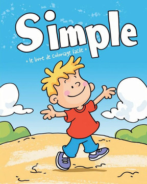 Simple - le livre de coloriage facile: Grands dessins dessin? ?la main pour renforcer l'estime de soi