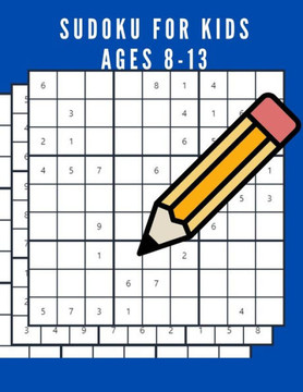 sudoku for kids ages 8-13: Super Sudoku book for smart kids, Sudoku puzzle books for kids, Solution super sudoku, Smart kids From easy to difficu sudoku for kids ages 8-13: Super Sudoku book for smart kids, Sudoku puzzle books for kids, Solution super sudoku, Smart kids From easy to difficu