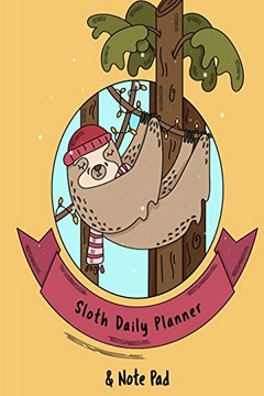 Sloth Daily Planner & Note Pad : 2020 to 2022 Weekly Calandar For Best Friend, BFF, Sister, Brother, Daughter, Son - Cute Sloth Cover Sloth Daily Planner & Note Pad : 2020 to 2022 Weekly Calandar For Best Friend, BFF, Sister, Brother, Daughter, Son - Cute Sloth Cover