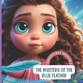 Adventures with Lily: The Mystery of the Blue Feather