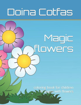 Magic flowers: coloring book for children 47 pages with flowers