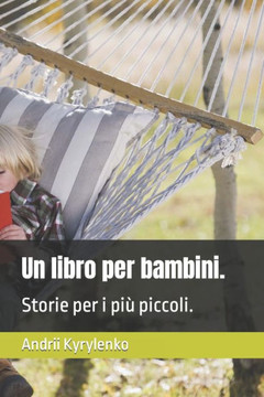 Un libro per bambini.: Storie per i pi?piccoli.