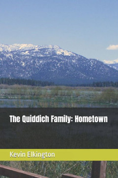 The Quiddich Family: Hometown The Quiddich Family: Hometown