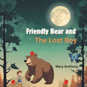 Friendly Bear and the Boy: A Friendly Bear who helsp A Boy Lost in the Forest