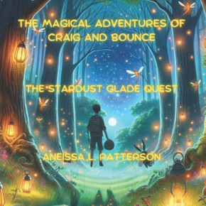 The Magical Adventures of Craig and Bounce: The Stardust Glade Quest