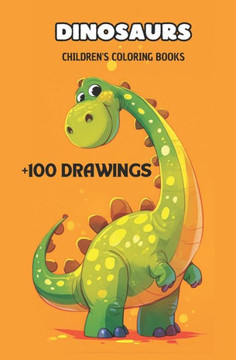 Dinosaurs Children's Coloring Books: +100 Drawings