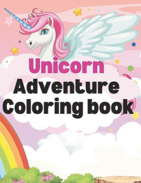 Unicorn Adventure Coloring Book