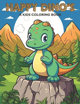 Happy Dino: A Kids Coloring Book Happy Dino: A Kids Coloring Book