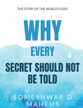 Why Every Secret Should Not Be Told?: First Edition