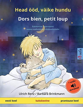 Head Ööd, Väike Hundu - Dors Bien, Petit Loup (Eesti Keel - Prantsuse Keel): Kakskeelne Lasteraamat Kaasas Audioraamat Allalaadimiseks (Sefa Picture Books In Two Languages) (Estonian Edition)