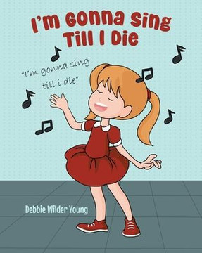 I'm Gonna Sing Till I Die