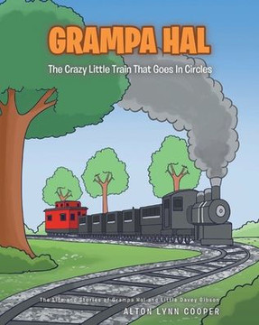 Grampa Hal The Crazy Little Train That Goes In Circles