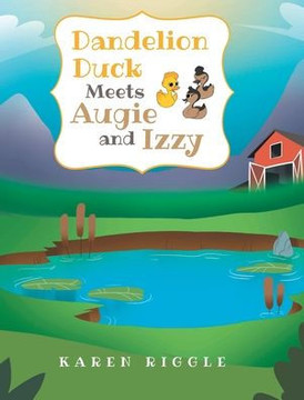 Dandelion Duck Meets Augie and Izzy Dandelion Duck Meets Augie and Izzy