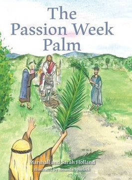 The Passion Week Palm The Passion Week Palm