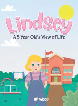 Lindsey: A 5 Year Old's View of Life