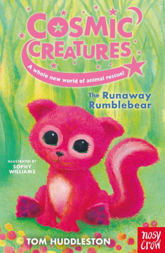 Cosmic Creatures: The Runaway Rumblebear Cosmic Creatures: The Runaway Rumblebear