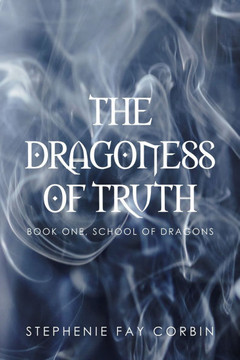 The Dragoness of Truth: Book one, School of Dragons