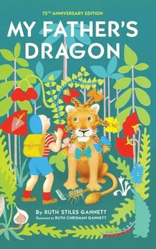 My Father's Dragon: 75th Anniversary Edition My Father's Dragon: 75th Anniversary Edition