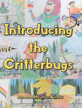 Introducing the Critterbugs Introducing the Critterbugs