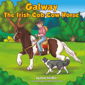 Galway the Irish Cob Cow Horse: A Cairnview Western Cob Adventure