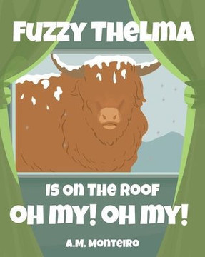 Fuzzy Thelma Is On The Roof Oh My! Oh My!
