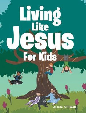 Living Like Jesus: For Kids