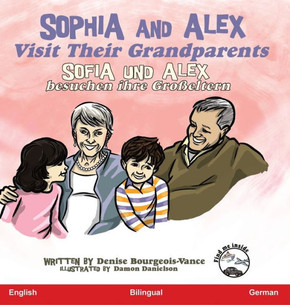 Sophia and Alex Visit Their Grandparents: Sophia und Alex besuchen ihre Gro?ltern
