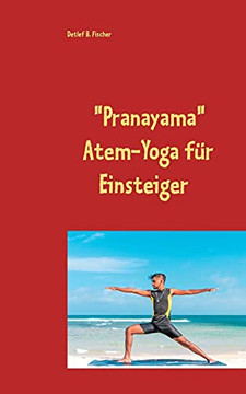 Pranayama: Atem-Yoga F??R Einsteiger (German Edition)