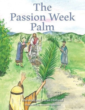 The Passion Week Palm The Passion Week Palm