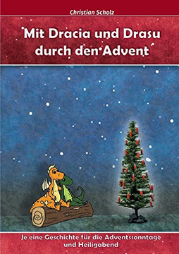 Mit Dracia und Drasu durch den Advent (German Edition) Mit Dracia und Drasu durch den Advent (German Edition)