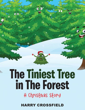 The Tiniest Tree In The Forest: A Christmas Story