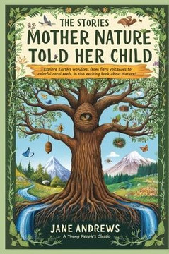 The Stories Mother Nature Told Her Child The Stories Mother Nature Told Her Child