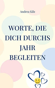 Worte, die Dich durchs Jahr begleiten: Glaube an Dich und Dein Potential. Du bist im wahrsten Sinne wundervoll und genial! (German Edition) Worte, die Dich durchs Jahr begleiten: Glaube an Dich und Dein Potential. Du bist im wahrsten Sinne wundervoll und genial! (German Edition)
