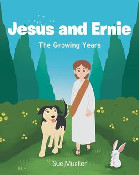 Jesus and Ernie: The Growing Years Jesus and Ernie: The Growing Years