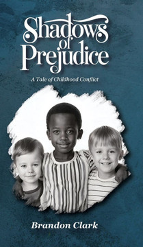 Shadows of Prejudice: A Tale of Childhood Conflict, A Tale of Childhood Conflict