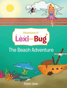 Adventures of Lexi and Bug: The Beach Adventure Adventures of Lexi and Bug: The Beach Adventure