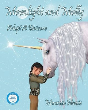Moonlight and Molly: Adopt A Unicorn Moonlight and Molly: Adopt A Unicorn